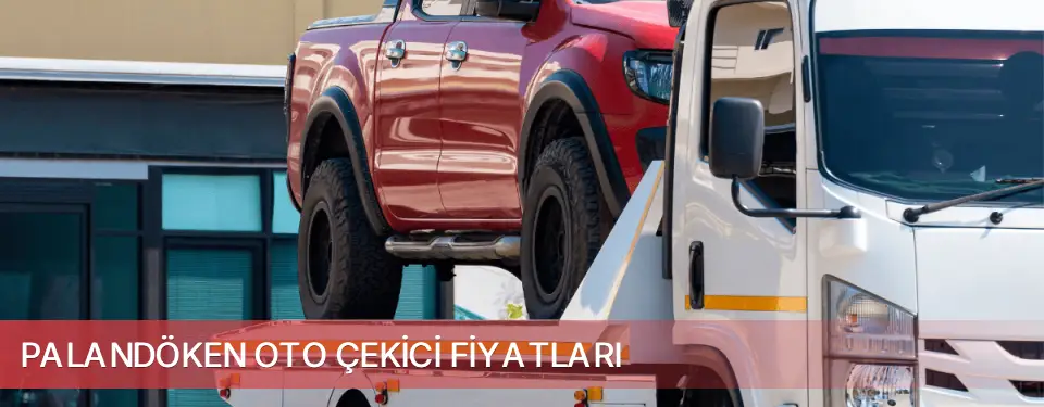 Palandöken İlçemi Oto Çekici Fiyatları
